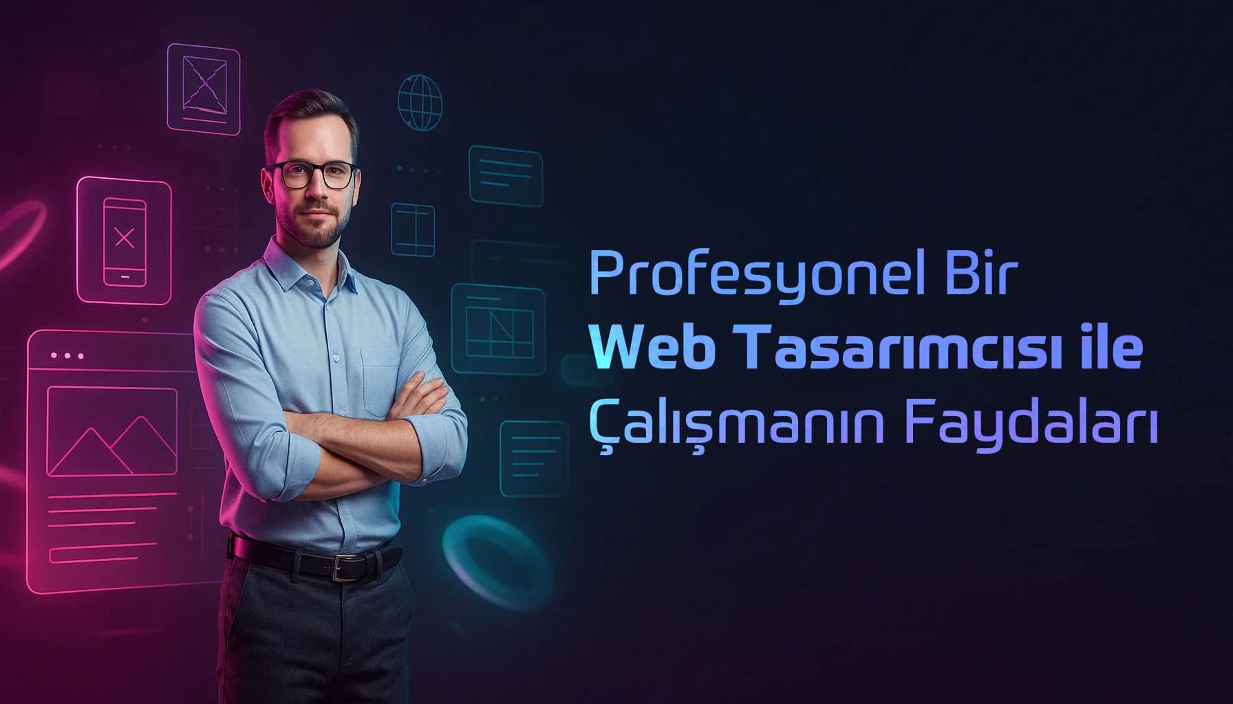 Profesyonel Bir Web Tasarımcısıyla Çalışmanın En Önemli Faydaları